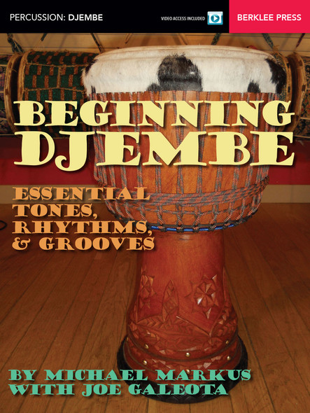How to Play Djembe, Essential Tones, Rhythms & Grooves - Book + Online Lessons How to Play Djembe, Essential Tones, Rhythms & Grooves - Book + Online Lessons